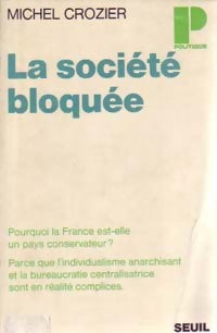 La société bloquée - Michel Crozier - Points Politique - Livre