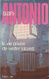 La vie privée de Walter Klozett - San-Antonio - San-Antonio - Livre