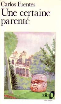 Une certaine parenté - Carlos Fuentes - Folio - Livre