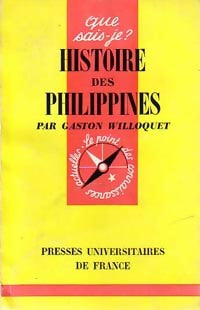 Histoire des Philippines - Gaston Willoquet - Que sais-je - Livre