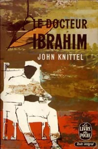 Le docteur Ibrahim - John Knittel - Le Livre de Poche - Livre