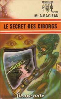 Le secret des Ciborgs - Max-André Rayjean - Anticipation - Livre
