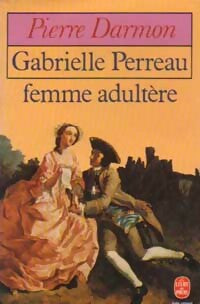 Gabrielle Perreau, femme adultère - Pierre Darmon - Le Livre de Poche - Livre