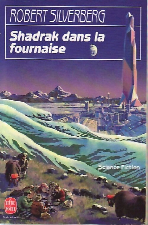 Shadrak dans la fournaise - Robert Silverberg - Le Livre de Poche - Livre