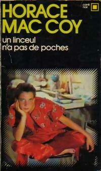 Un linceul n'a pas de poches - Horace McCoy - Carré Noir - Livre