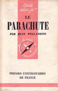 Le parachute - Jean Pellandini -  Que sais-je - Livre
