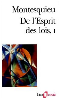 De l'esprit des lois Tome I - Charles De Montesquieu - Folio Essais - Livre