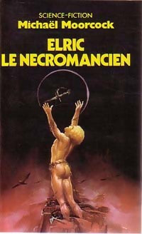 Le cycle d'Elric Tome IV : Elric le nécromancien - Michael Moorcock -  Pocket - Livre