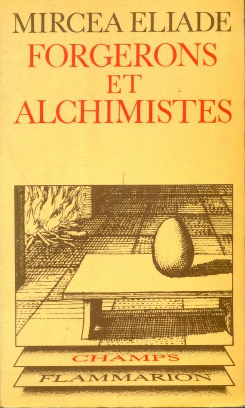 Forgerons et alchimistes - Mircea Eliade - Champs - Livre
