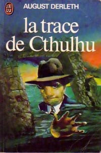 La trace de Cthulhu - August William Derleth - J'ai Lu - Livre