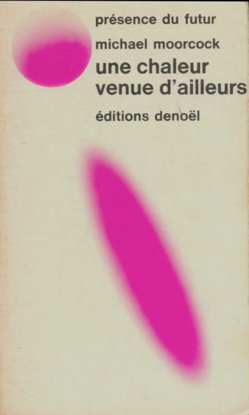 Les danseurs de la fin des temps Tome I : Une chaleur venue d'ailleurs - Michael Moorcock - Présence du Futur - Livre