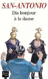 Dis bonjour à la dame - San-Antonio - San-Antonio - Livre
