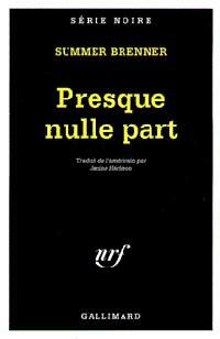 Presque nulle part - Summer Brenner - Série Noire - Livre