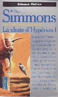 Les cantos d'hypérion Tome III : La chute d'Hypérion Tome I - Dan Simmons -  Pocket - Livre