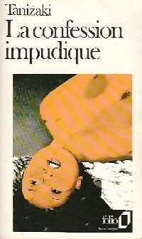 La confession impudique - Junichirô Tanizaki - Folio - Livre