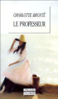 Le professeur - Charlotte Brontë - L'Etrangère - Livre