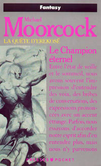 La quête d'Erekosë Tome I : Le champion éternel - Michael Moorcock - Pocket - Livre