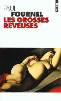 Les grosses rêveuses - Paul Fournel - Points - Livre