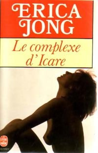 Le complexe d'Icare - Erica Jong - Le Livre de Poche - Livre