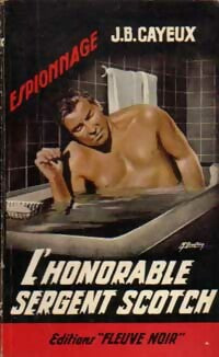 L'honorable Sergent Scotch - J.-B. Cayeux - Espionnage - Livre
