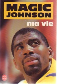 Ma vie - Magic E. Johnson - Le Livre de Poche - Livre