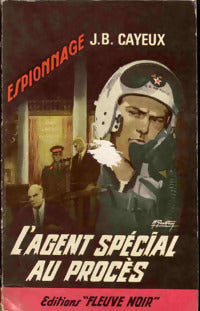 L'agent spécial au procès - J.-B. Cayeux - Espionnage - Livre