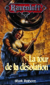 La tour de désolation - Mark Anthony - Ravenloft - Livre