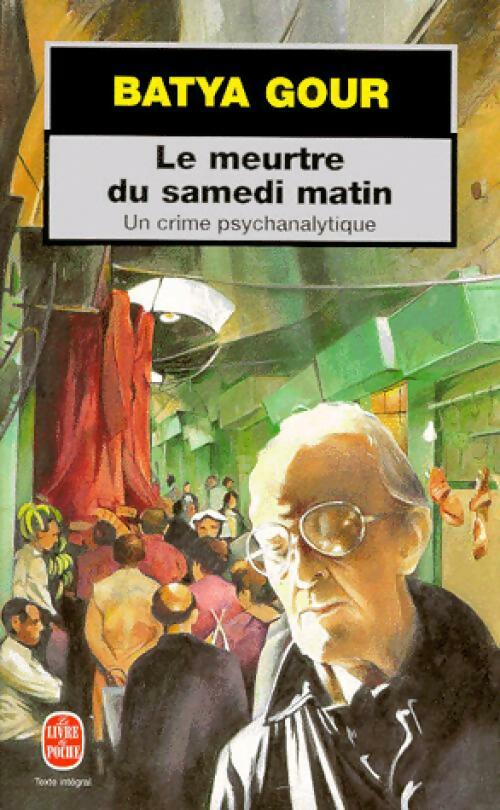 Le meurtre du samedi matin - Batya Gour - Le Livre de Poche - Livre