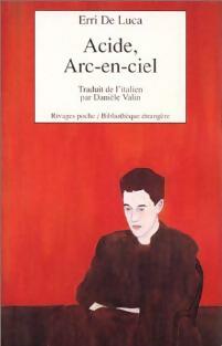 Acide, arc-en-ciel - Erri De Luca - Rivages Poche - Livre