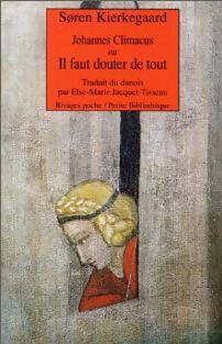 Johannes Climacus ou il faut donner de tout - Sören Kierkegaard - Rivages Poche - Livre