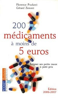 200 médicaments à moins de 30 francs - Florence Pradarci ; Gérard Zénoni - Pocket - Livre