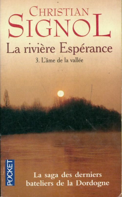 La rivière Espérance Tome III : L'âme de la vallée - Christian Signol - Pocket - Livre