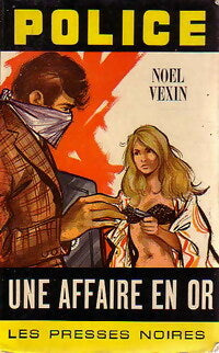 Une affaire en or - Noël Vexin - Police - Livre