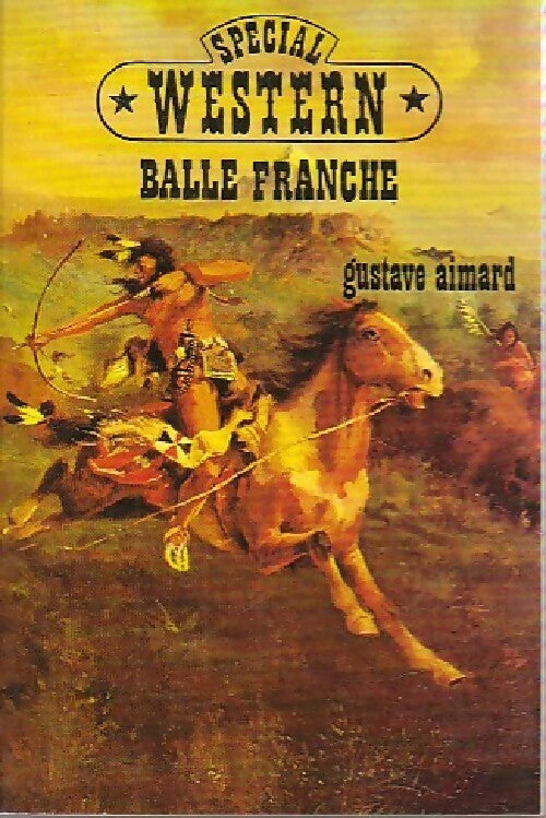 Balle franche - Gustave Aimard - Western - Livre