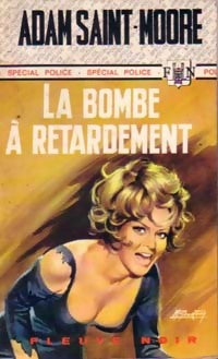 La bombe à retardement - Adam Saint-Moore - Spécial-Police - Livre