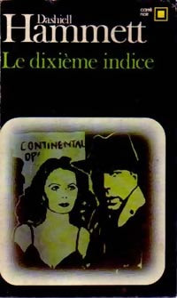 Le dixième indice et autres enquêtes du Continental Op - Dashiell Hammett - Carré Noir - Livre