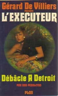 Débâcle à Détroit - Don Pendleton - L'Exécuteur - Livre