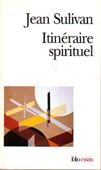 Itinéraire spirituel - Jean Sulivan - Folio Essais - Livre