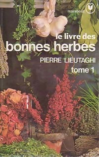 Le livre des bonnes herbes Tome I - Pierre Lieutaghi - Service - Livre