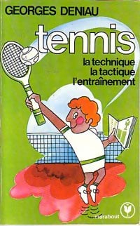 Le tennis. Technique, tactique, entraînement - Georges Deniau - Service - Livre