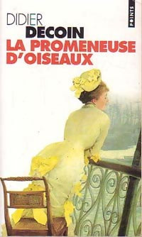 La promeneuse d'oiseaux - Didier Decoin - Points - Livre