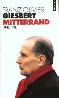 François Mitterrand ou la tentation de l'histoire - Franz-Olivier Giesbert - Points - Livre