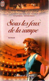 Sous les feux de la rampe - Lucinda Edmonds - J'ai Lu - Livre