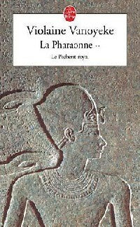 La Pharaonne Tome II : Le pschent royal - Violaine Vanoyeke - Le Livre de Poche - Livre