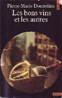 Les bons vins et les autres - Pierre-Marie Doutrelant - Points Actuels - Livre