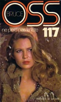 OSS 117 ne perd pas la tête - Josette Bruce - Jean Bruce - Livre