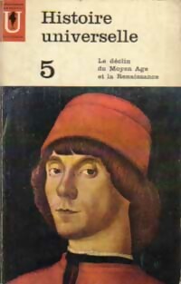 Histoire Universelle Tome V : Le déclin du Moyen Age et la Renaissance - Carl Grimberg - Université - Livre