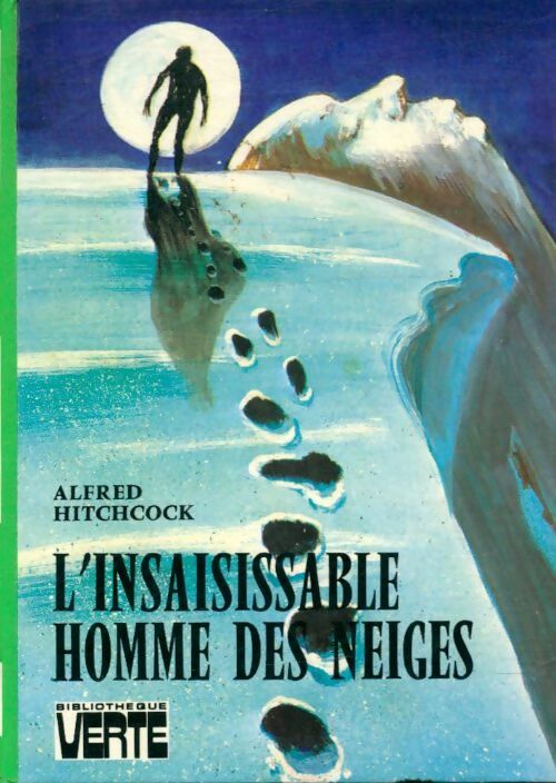 L'insaisissable homme des neiges - Alfred Hitchcock -  Bibliothèque verte (3ème série) - Livre
