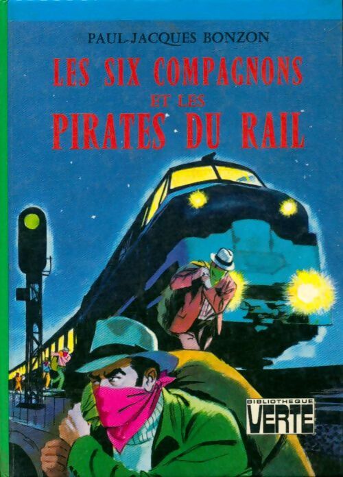 Les six compagnons et les pirates du rail - Paul-Jacques Bonzon -  Bibliothèque verte (3ème série) - Livre