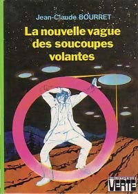 La nouvelle vague des soucoupes volantes - Jean-Claude Bourret -  Bibliothèque verte (3ème série) - Livre